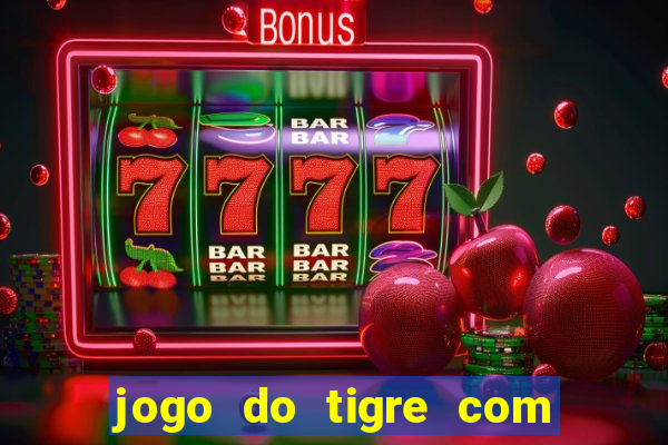 jogo do tigre com 5 reais